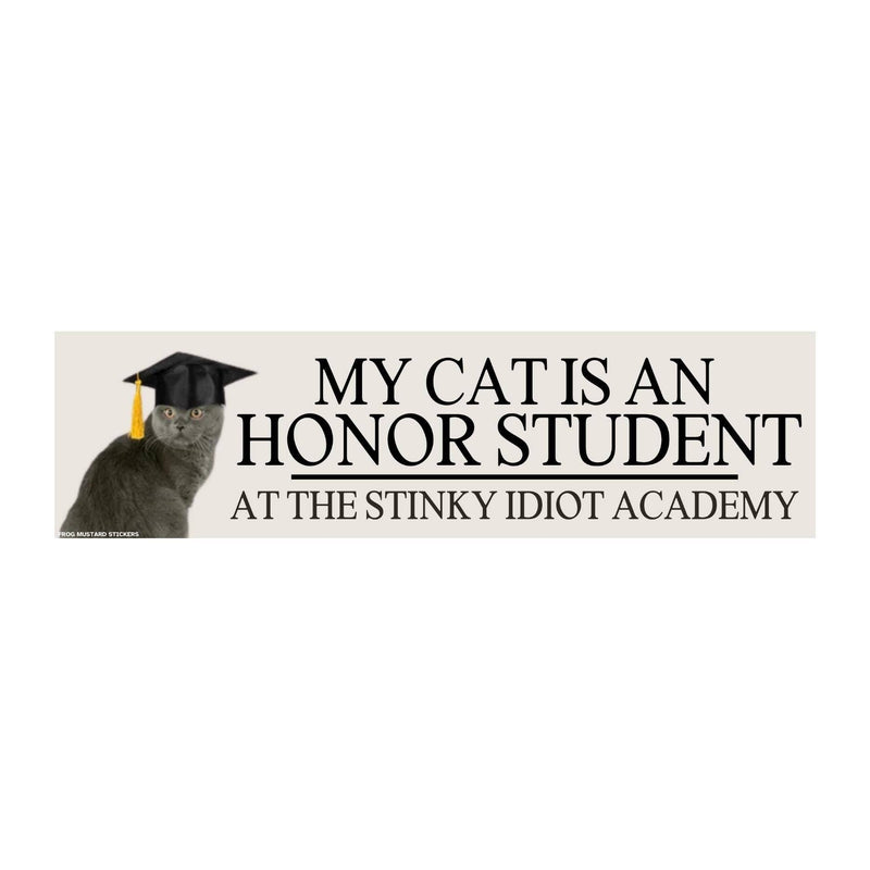 My Cat is an Honor Student Bumper Sticker