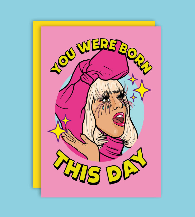 You Were Born This Day Lady Gaga Card