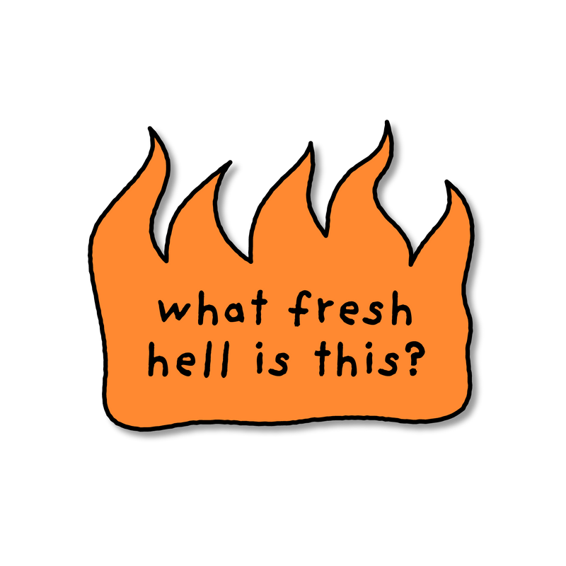Fresh Hell Sticker