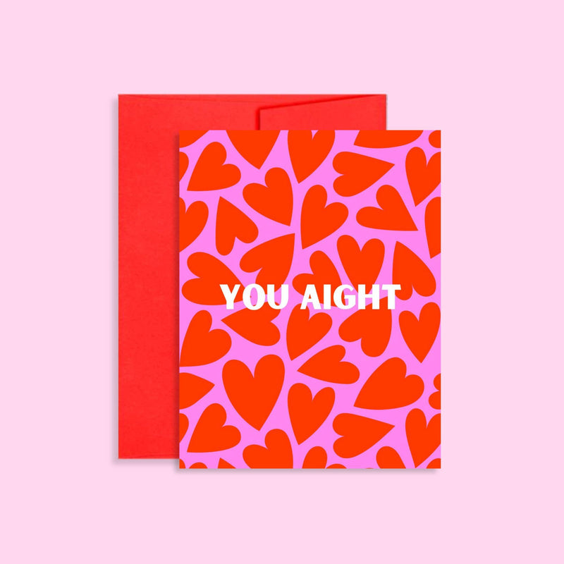 You Aight Valentine’s Day Card