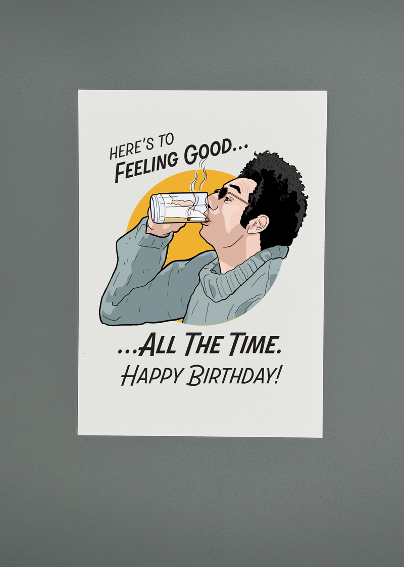 Kramer Feeling Good Birthday Card