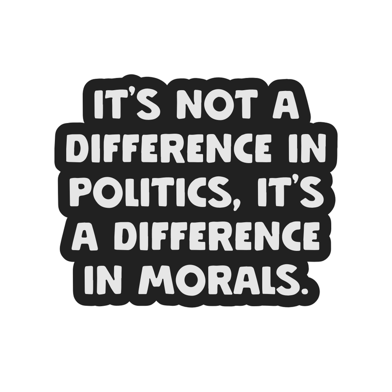 Not A Difference In Politics Sticker
