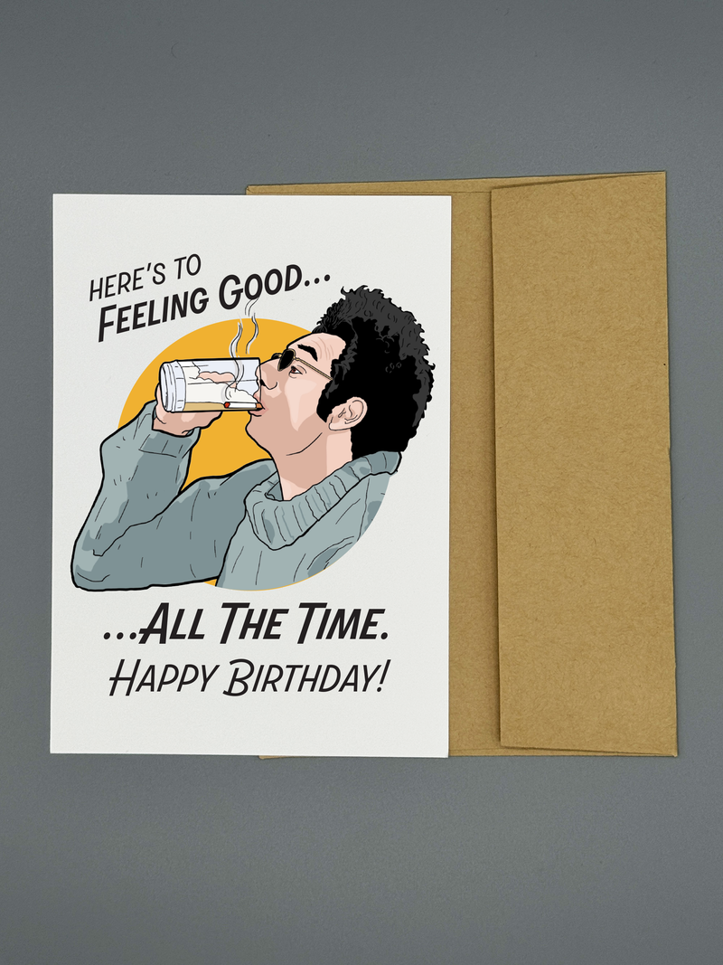 Kramer Feeling Good Birthday Card