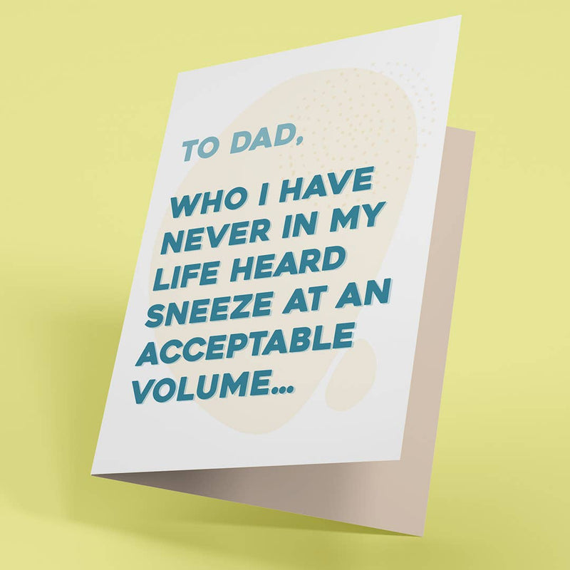 The Loudest Sneezer Dad Birthday Card