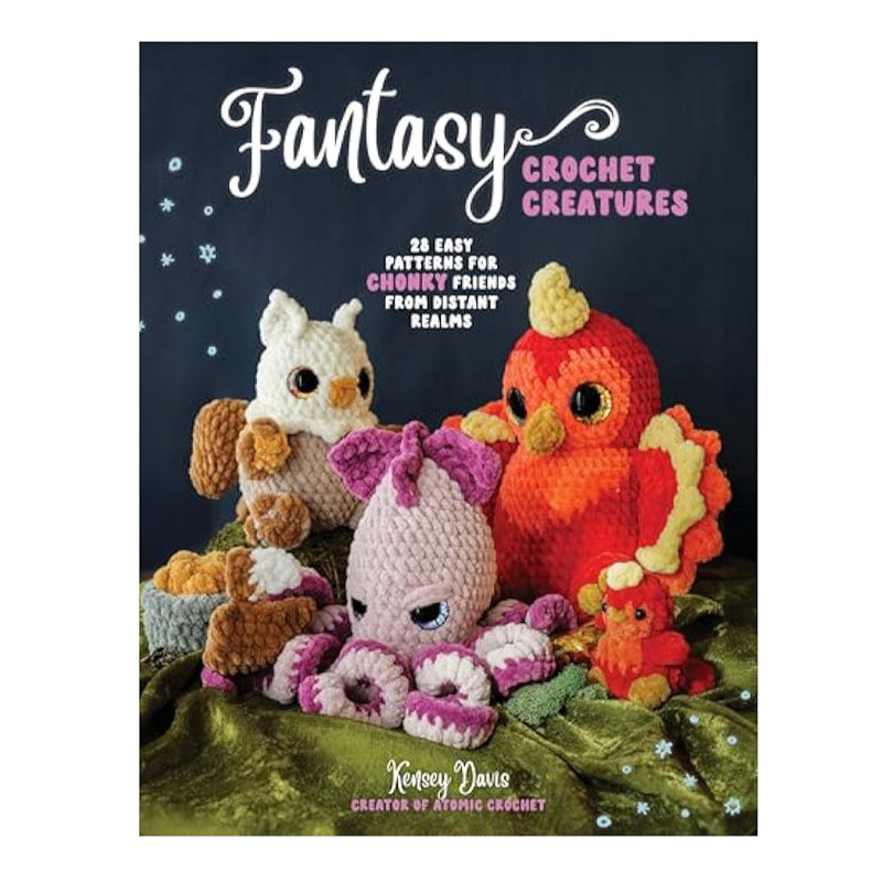 Fantasy Crochet Creatures: 28 Easy Patterns