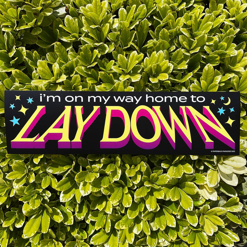 On My Way to Lay Down Bumper Sticker