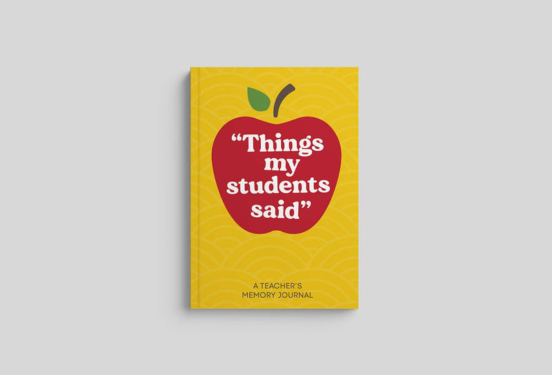 Things My Students Said: A Teacher Journal