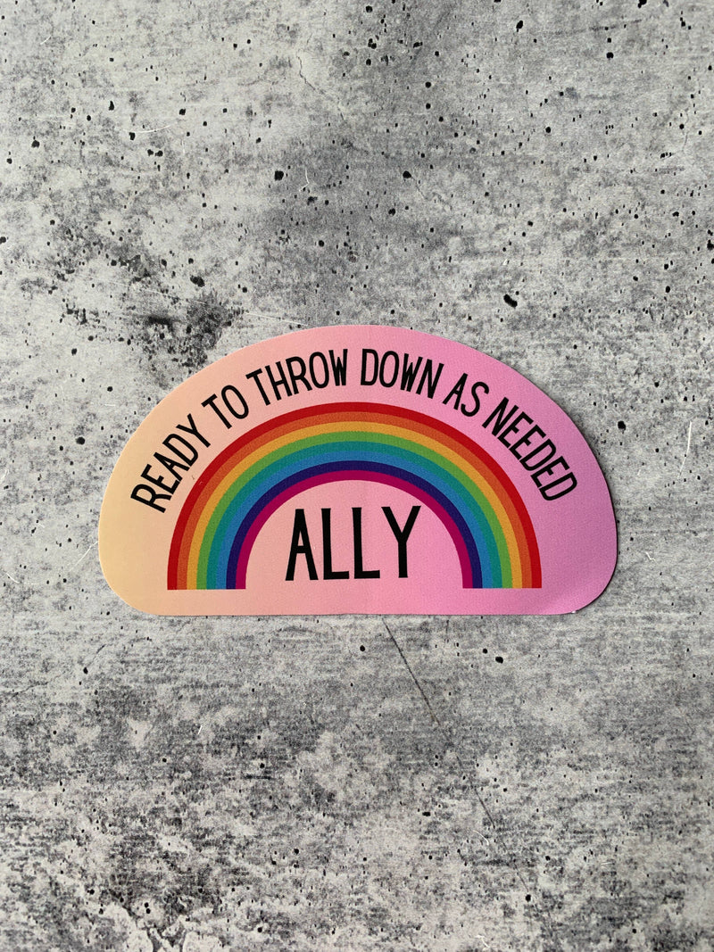 Ready To Throw Down Queer Ally Vinyl Sticker