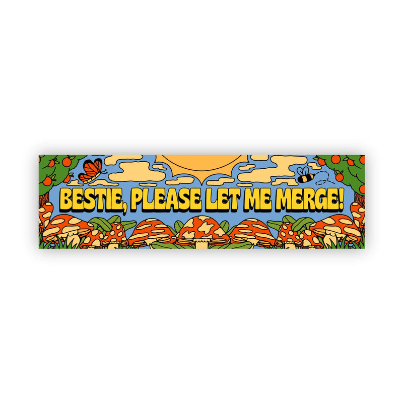 Bestie Please Let Me Merge Bumper Sticker