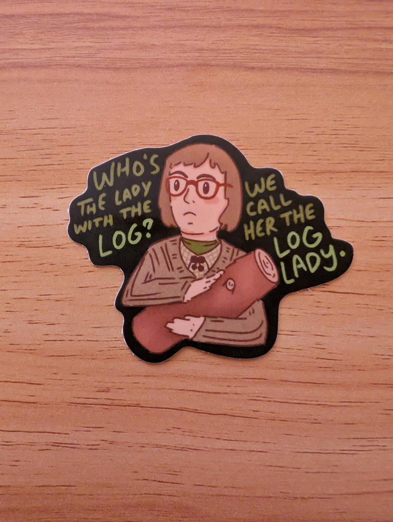 We Call Her Log Lady Twin Peaks Vinyl Sticker