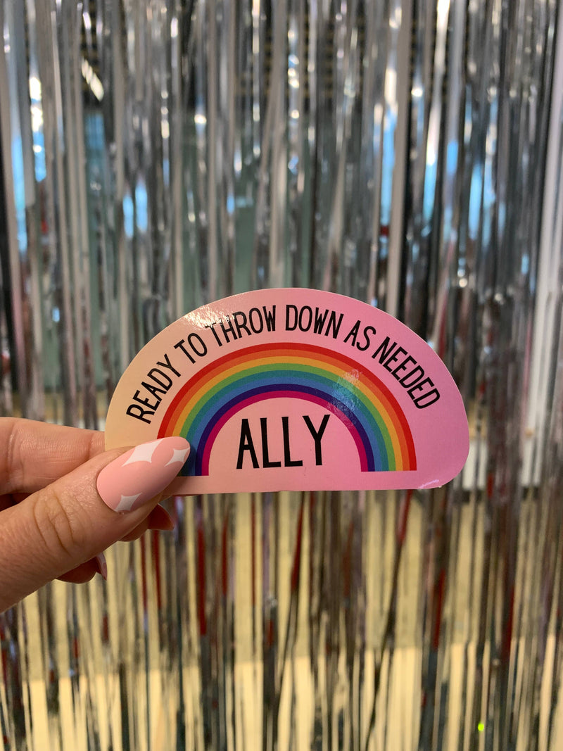 Ready To Throw Down Queer Ally Vinyl Sticker
