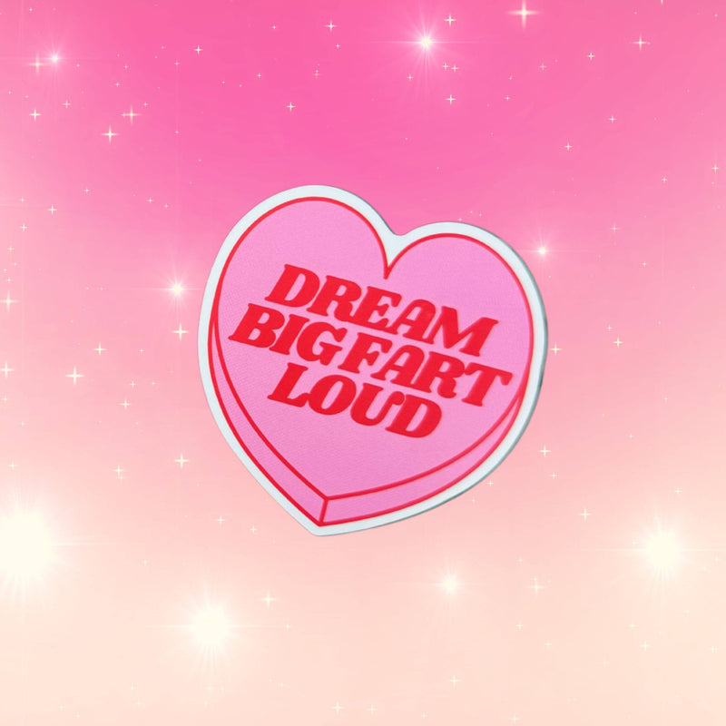 Dream Big Fart Loud Sticker