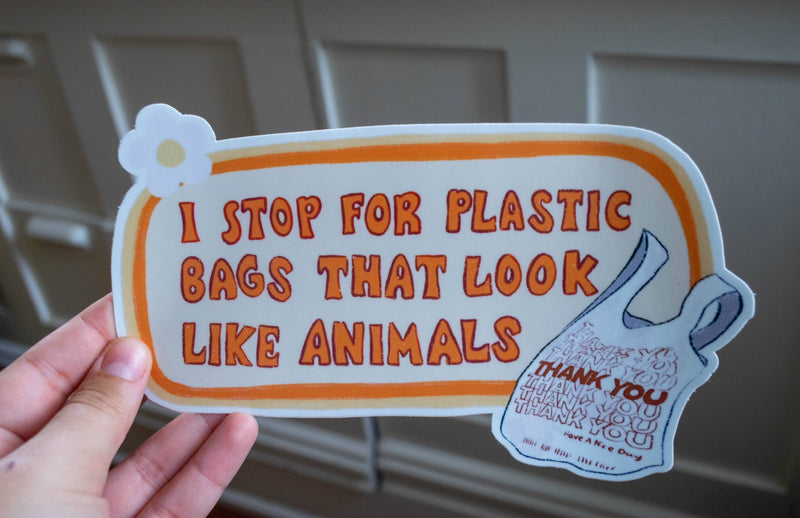 I Stop For Plastic Bags Bumper Sticker