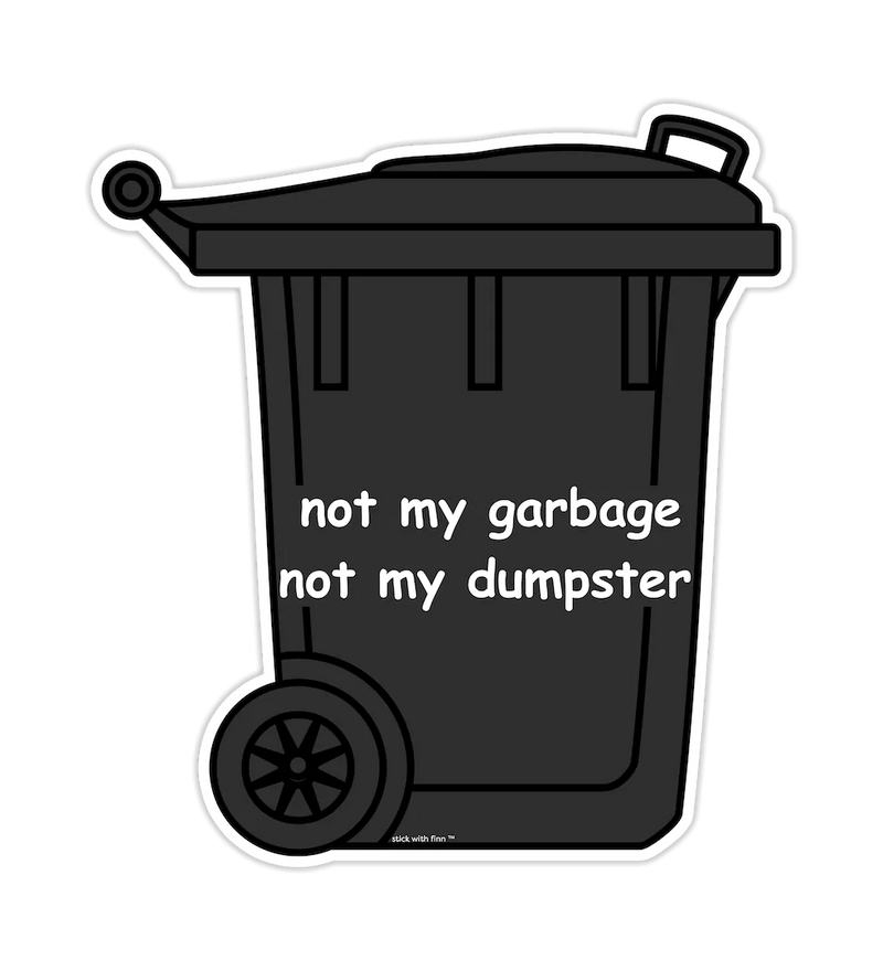 Not My Garbage Sticker