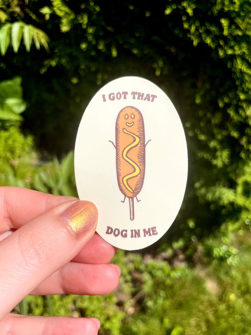 I Got That Corndog Sticker