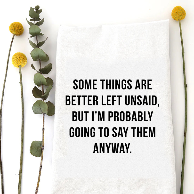 Better Left Unsaid Dish Towel