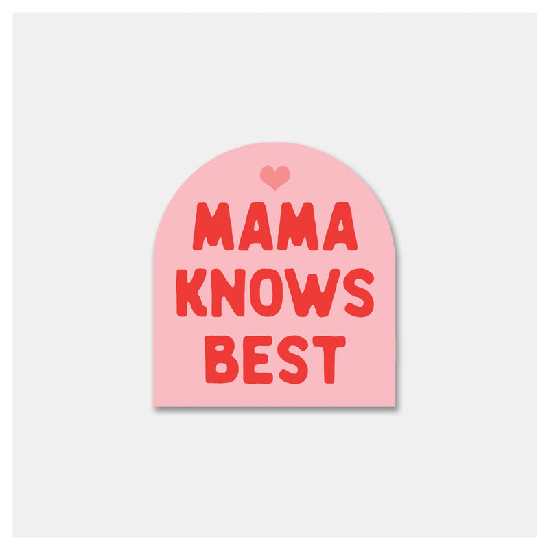 Mama Knows Best Sticker
