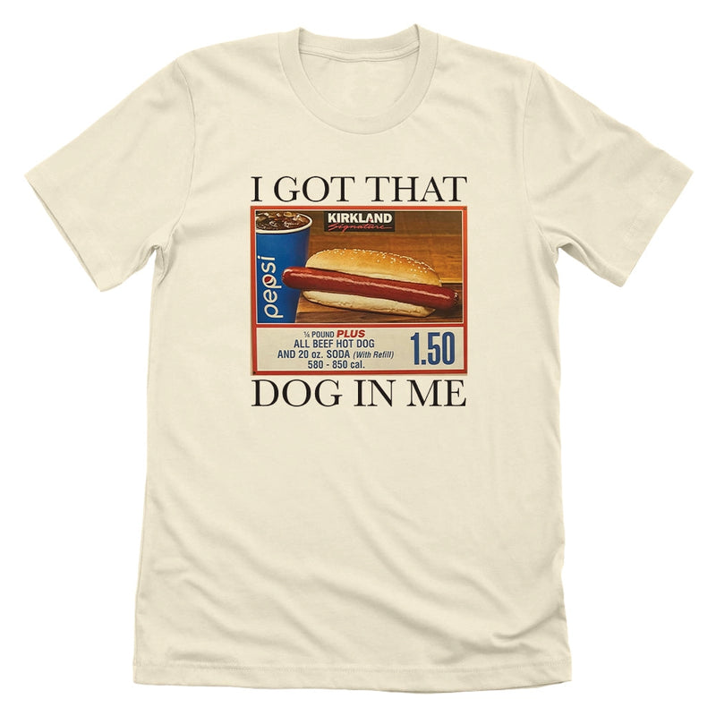 I Got That Dog In Me Tee in Natural