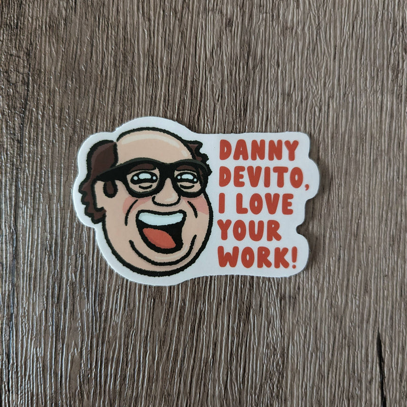Danny DeVito Love Your Work - Cute Kawaii Mean Girls Sticker