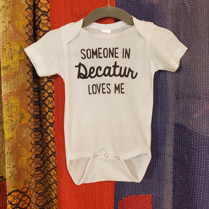 Someone in Decatur Loves Me Onesie