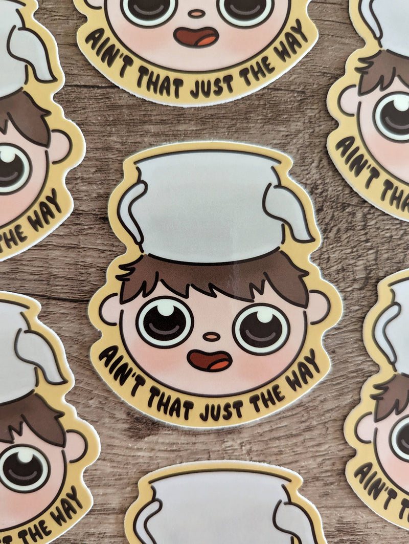 Aint That Just the Way Sticker - Over the Garden Wall