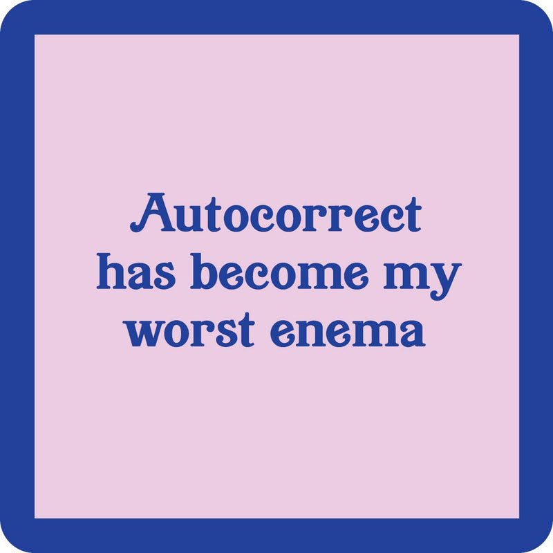 Autocorrect is My Worst Enema Coaster
