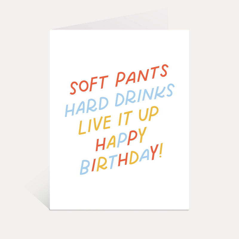 Soft Pants, Hard Drinks Birthday Card