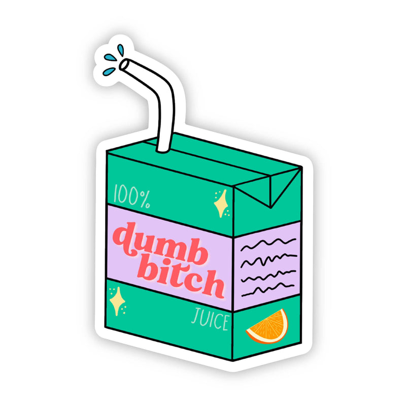 Dumb Bitch Juice Sticker