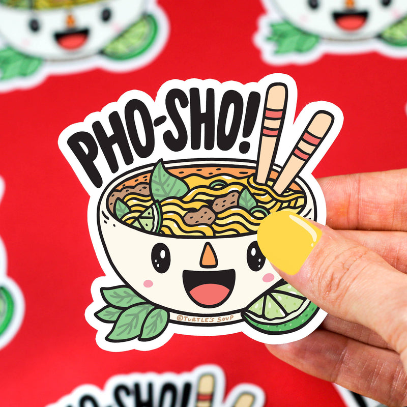 Pho Sho Sticker