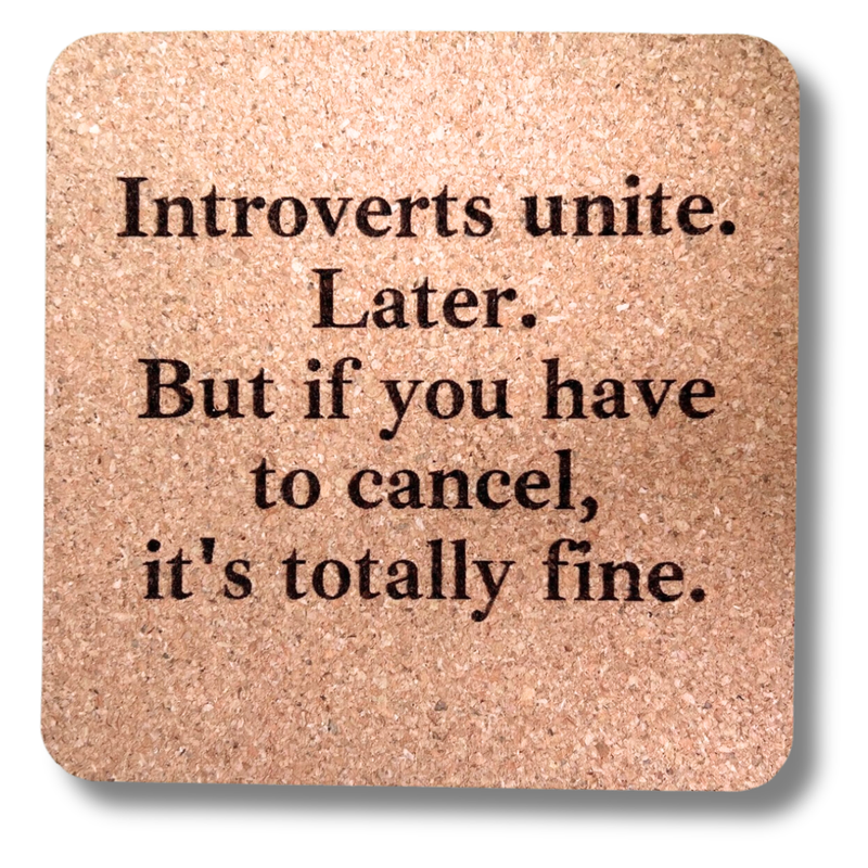 Introverts Unite Cork Coaster