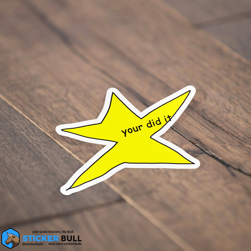 Your Did It Star Sticker