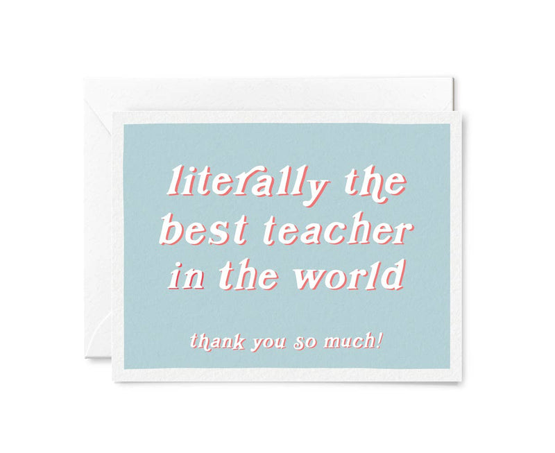 Literally the Best Teacher in the World Card