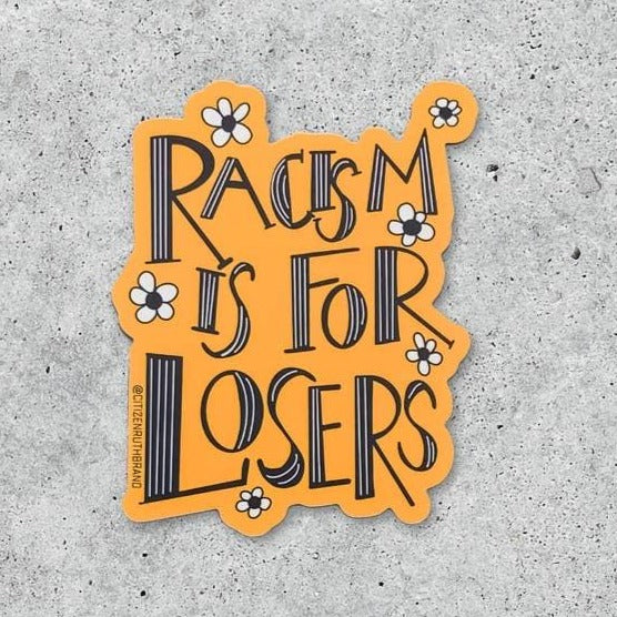 Racism is for Losers Sticker